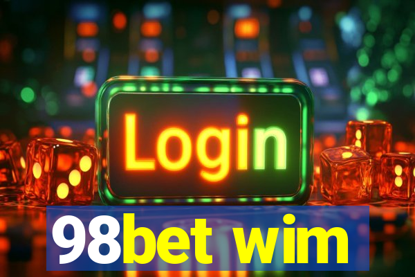 98bet wim